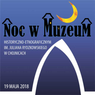 Europejska Noc Muzeów 2018 Chojnice 19.05.2018