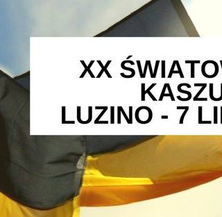 XX Światowy Zjazd Kaszubów w Luzinie – 7.07.2018